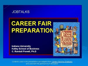 JOBTALKS CAREER FAIR PREPARATIONS Indiana University Kelley School