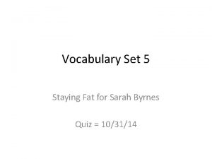 Vocabulary Set 5 Staying Fat for Sarah Byrnes