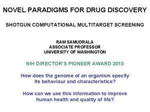 NOVEL PARADIGMS FOR DRUG DISCOVERY SHOTGUN COMPUTATIONAL MULTITARGET NOVEL PARADIGMS FOR DRUG DISCOVERY SHOTGUN COMPUTATIONAL MULTITARGET