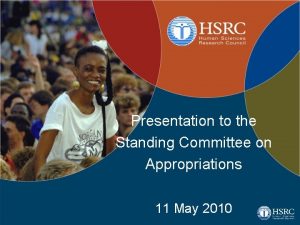 Presentation to the Standing Committee on Appropriations 11