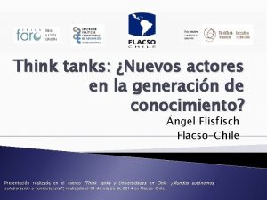 Think tanks Nuevos actores en la generacin de