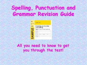 Spelling Punctuation and Grammar Revision Guide All you
