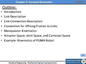 Chapter 3 Forward Kinematics ROBOTICS Outline Introduction Link