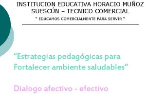 INSTITUCION EDUCATIVA HORACIO MUOZ SUESCN TECNICO COMERCIAL EDUCAMOS