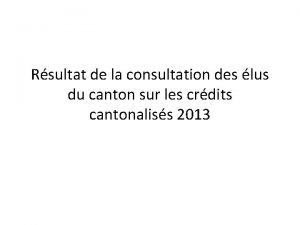 Rsultat de la consultation des lus du canton