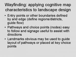 Wayfinding applying cognitive map characteristics to landscape design