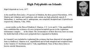 High Polyploids on Islands High Polyploids in Lovis