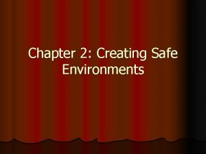 Chapter 2 Creating Safe Environments Safety Policies l