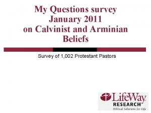 My Questions survey January 2011 on Calvinist and