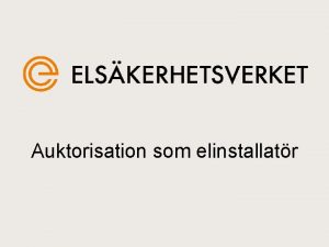 Auktorisation som elinstallatr Auktorisation som elinstallatr Reglerat yrke