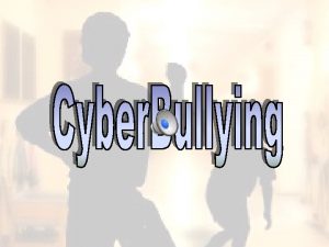 What is Cyber bullying Cyber bullying involves the