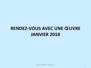 RENDEZVOUS AVEC UNE UVRE JANVIER 2018 Batrice BARETTECPAPAV