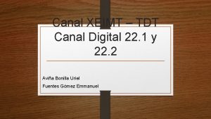 Canal XEIMT TDT Canal Digital 22 1 y