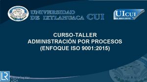 CURSOTALLER ADMINISTRACIN POR PROCESOS ENFOQUE ISO 9001 2015