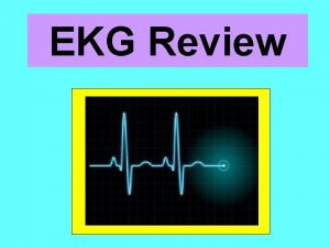EKG Review Function of Heart With any functioning