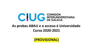 As probas ABAU e o acceso Universidade Curso