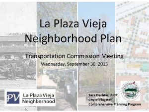 La Plaza Vieja Neighborhood Plan Transportation Commission Meeting