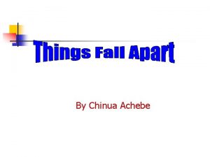 By Chinua Achebe About Chinua Achebe n Albert