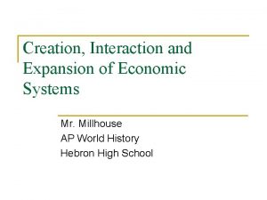 Creation Interaction and Expansion of Economic Systems Mr