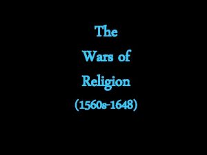 The Wars of Religion 1560 s1648 Une foi