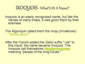 IROQUOIS WhatS IN A Name Iroquois is an