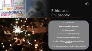 Ethics and Philosophy Does God exist What is
