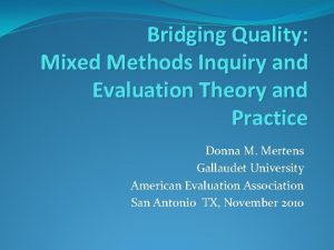 Bridging Quality Mixed Methods Inquiry and Evaluation Theory