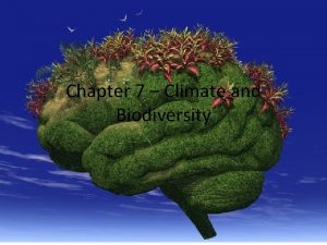 Chapter 7 Climate and Biodiversity Core Case Study