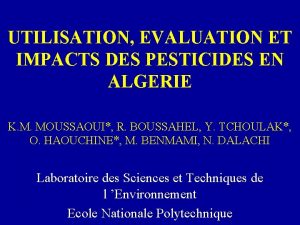 UTILISATION EVALUATION ET IMPACTS DES PESTICIDES EN ALGERIE