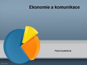 Ekonomie a komunikace Petra Koudelkov Poptvka a nabdka
