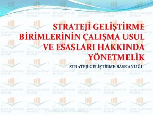 STRATEJ GELTRME BRMLERNN ALIMA USUL VE ESASLARI HAKKINDA