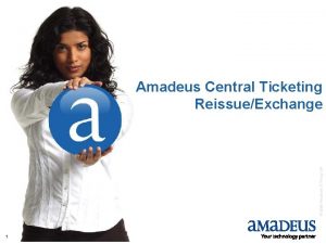 2006 Amadeus IT Group SA Amadeus Central Ticketing