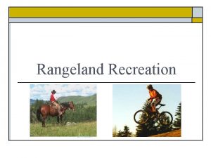 Rangeland Recreation Jen Peterson Recreational on rangeland is