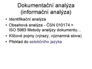 Dokumentan analza informan analza Identifikan analza Obsahov analza