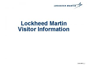 Lockheed Martin Visitor Information FG 16 188111 Arriving