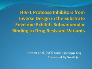 HIV1 Protease Inhibitors from Inverse Design in the