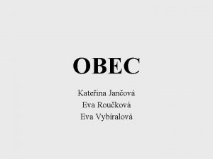 OBEC Kateina Janov Eva Roukov Eva Vybralov Zkon