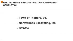 RTE 132 PHASE 2 RECONSTRUCTION AND PHASE 1