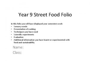 Year 9 Street Food Folio In this folio