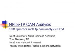 MPLSTP OAM Analysis draftsprechermplstpoamanalysis03 txt Nurit Sprecher Nokia