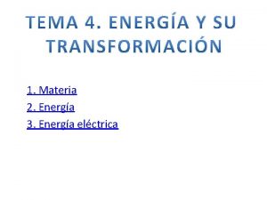 1 Materia 2 Energa 3 Energa elctrica 2