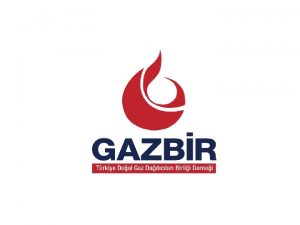 Hakkmzda Trkiye Doal Gaz Datclar Birlii GAZBR 2004