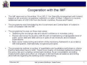 Cooperation with the IMF The IMF approved on