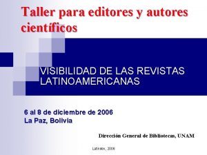 Taller para editores y autores cientficos VISIBILIDAD DE