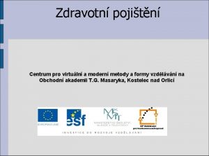 Zdravotn pojitn Centrum pro virtuln a modern metody