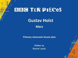 Gustav Holst Mars Primary classroom lesson plan Written