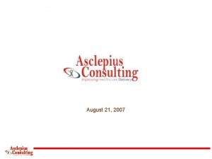 August 21 2007 STRICTLY CONFIDENTIAL Asclepius is led