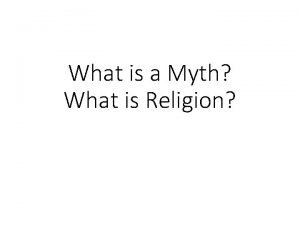 What is a Myth What is Religion myth