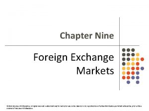 Chapter Nine Foreign Exchange Markets 2019 Mc GrawHill