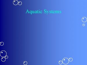 Aquatic Systems SURFACE WATER Lakes ponds rivers and